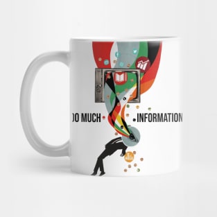 Too much information (text) Mug